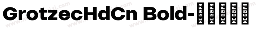 GrotzecHdCn Bold字体转换